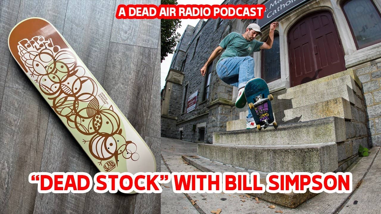 "Dead Stock" with Skateboard Collector Bill Simpson