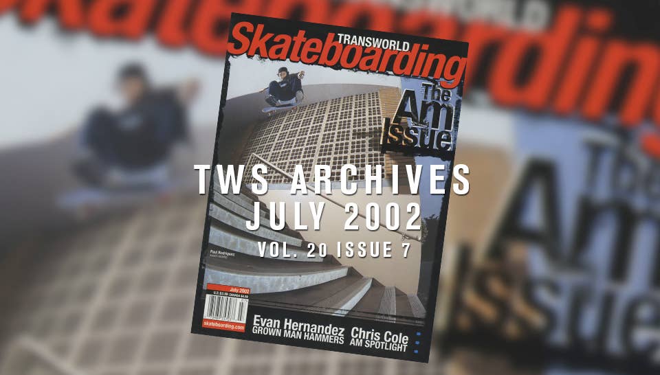 TWS Archives July 2002 Vol. 20 Issue 7 - Skateboarding