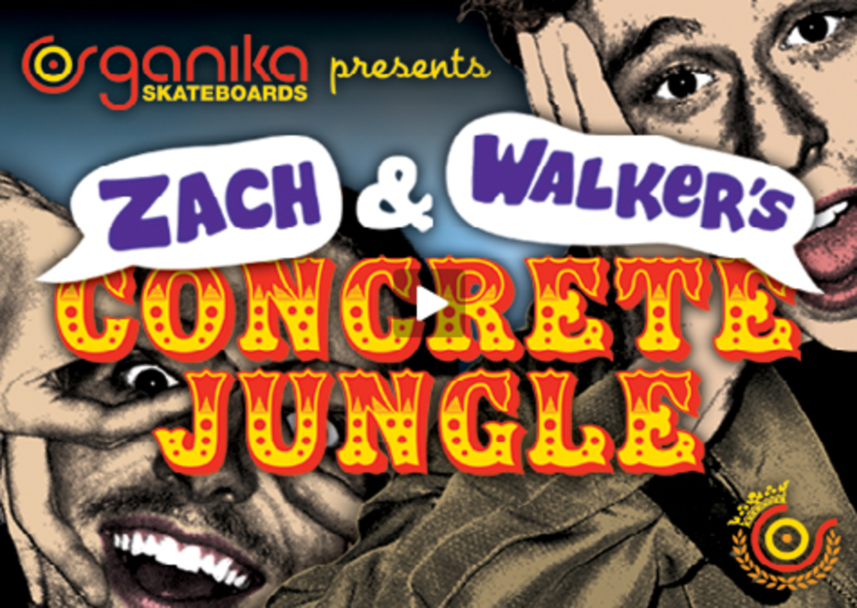Zach And Walker\'s Concrete Jungle Now ONLINE Skateboarding Magazine