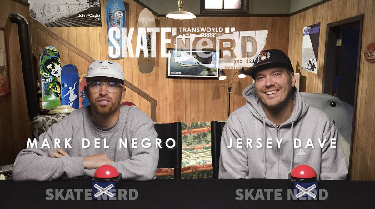 Skate Nerd: Mark Del Negro Vs. Jersey Dave